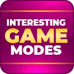 Interesting Game modes